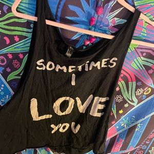 Black loose tanktop sometimes i love you